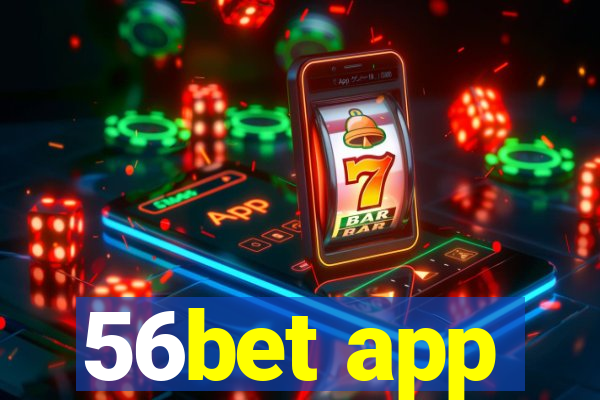 56bet app